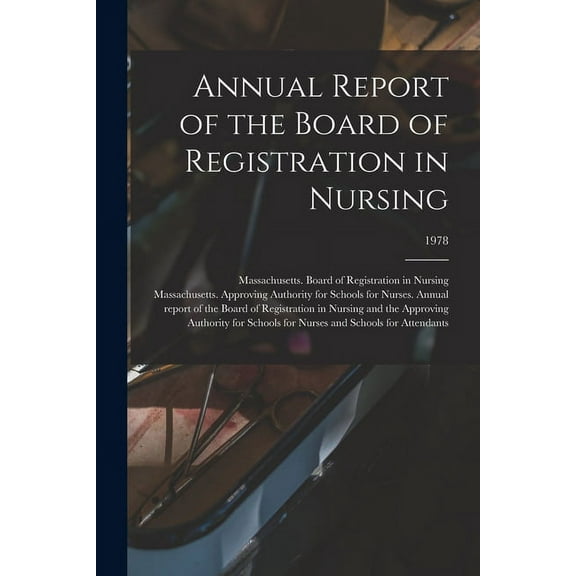 Annual Report of the Board of Registration in Nursing; 1978, (Paperback)