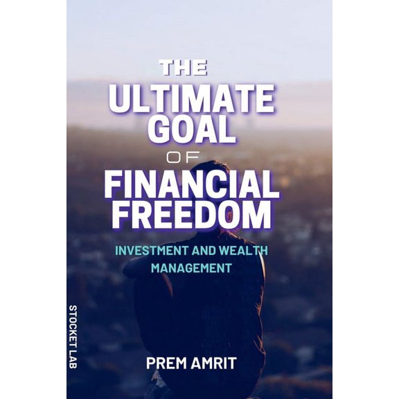 The ultimate goal of financial freedom, (Paperback)