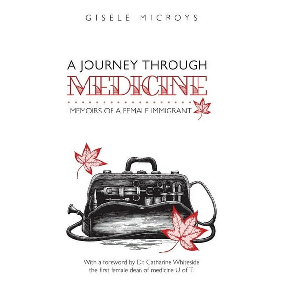 A Journey Through Medicine: Memoirs of a Female Immigrant