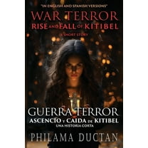 War, Terror, Rise and Fall of Kitibel: A Short Story (Paperback)
