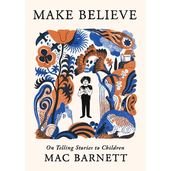 Make Believe: On Telling Stories to Children, (Paperback)