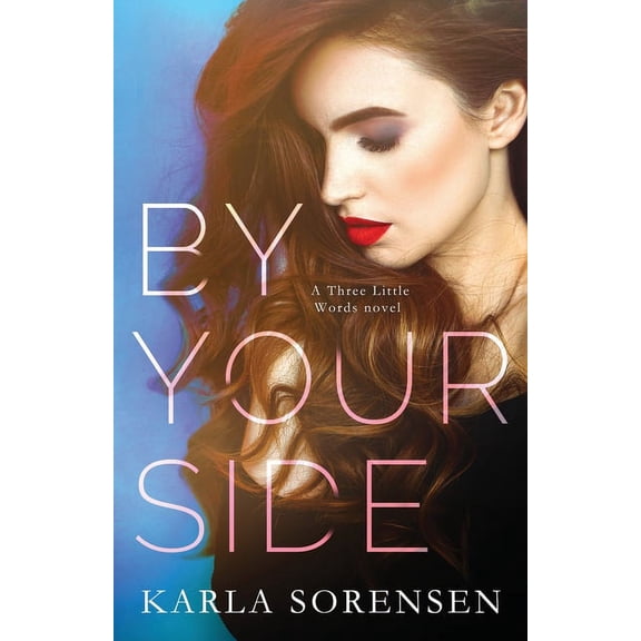 Three Little Words: By Your Side (Paperback)