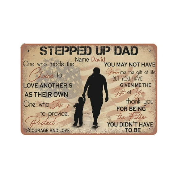 Stepped UP Dad tin sign, One Who Made Choice To Love tin sign, Gift For Stepdad, Fathers Day Giftt,Retro art, home living room, country house, metal tin sign 5.5x 8 inches