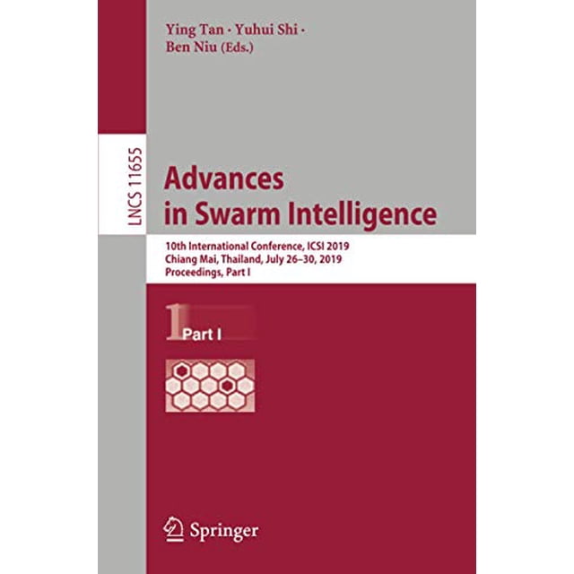 Advances in Swarm Intelligence: 10th International Conference, ICSI 2019, Chiang Mai, Thailand, July 26â30, 2019, Proceedings, Part I (Lecture Notes in Computer Science)
