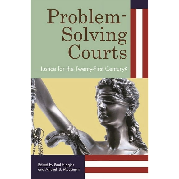 Problem-Solving Courts: Justice for the Twenty-First Century?, (Hardcover)