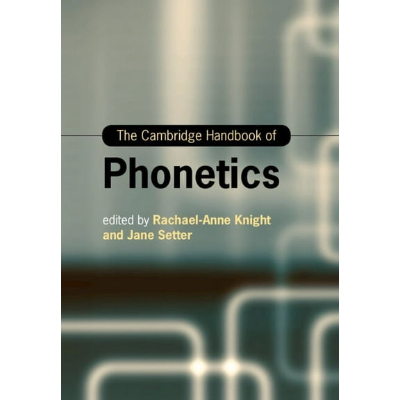 Cambridge Handbooks in Language and Ling The Cambridge Handbook of Phonetics, (Paperback)