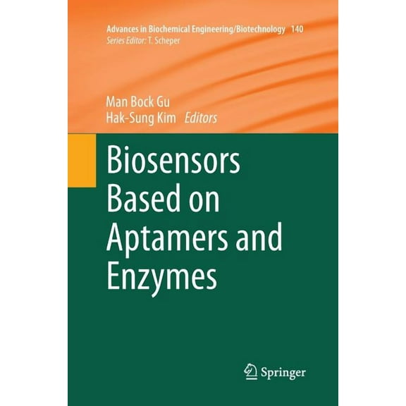 Advances in Biochemical Engineering & Bi Biosensors Based on Aptamers and Enzymes, Book 140, (Paperback)