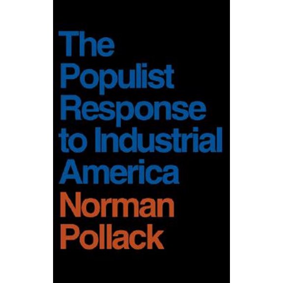 Pre-Owned The Populist Response to Industrial America (Paperback)