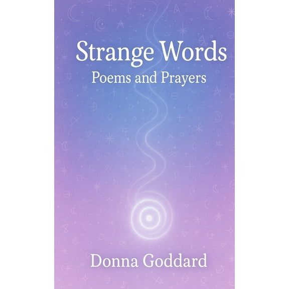 Poem and Prayer Strange Words: Poems and Prayers, Book 1, (Paperback)