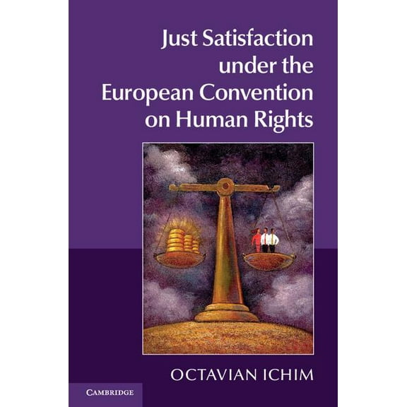 Just Satisfaction under the European Convention on Human Rights, (Hardcover)