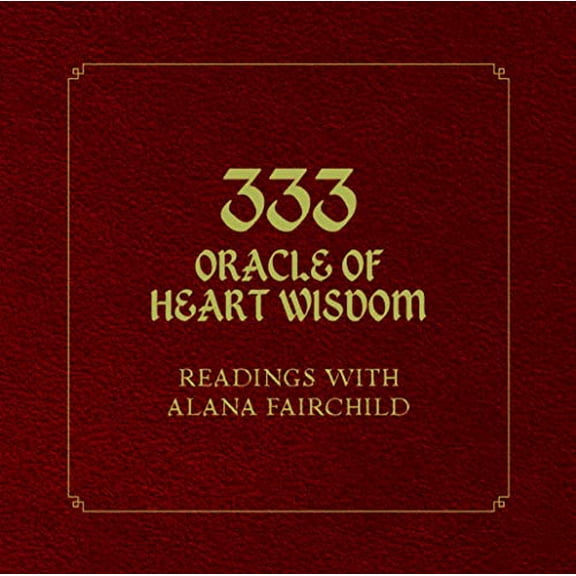Pre-Owned 333 Oracle of Heart Wisdom: Readings with Alana Fairchild, 9781925538717, 1925538710, Hardcover,