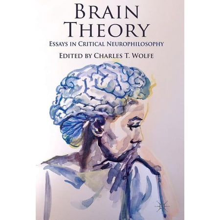 Brain Theory: Essays in Critical Neurophilosophy (Hardcover)