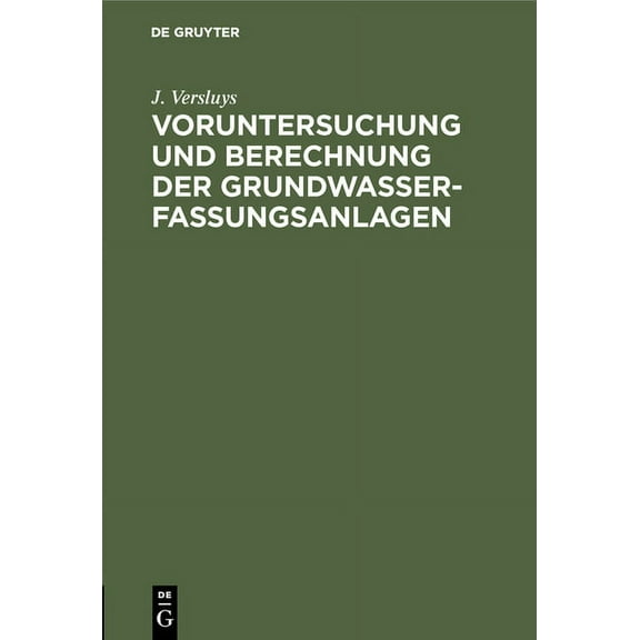 Voruntersuchung Und Berechnung Der Grundwasserfassungsanlagen, (Hardcover)