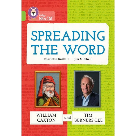Collins Big Cat: Collins Big Cat — Spreading The Word: William Caxton and Tim Berners-Lee: Lime/Band 11 (Paperback)