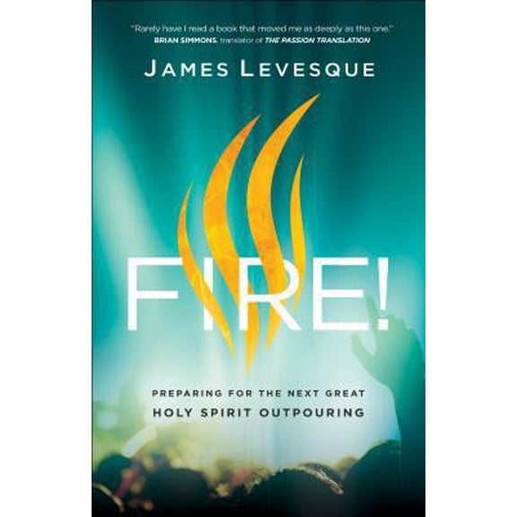 Pre-Owned Fire!: Preparing for the Next Great Holy Spirit Outpouring (Paperback) 080079933X 9780800799335