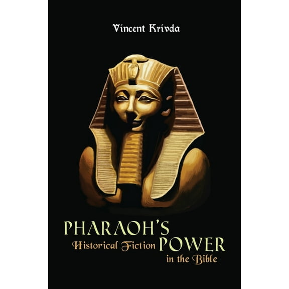 Pharaoh's Power: Historical Fiction in the Bible, (Paperback)
