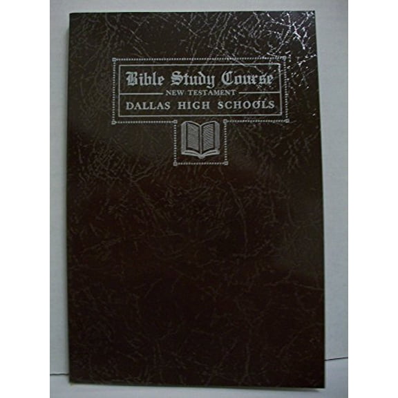 Pre-Owned Bible Study Course New Testament Dallas High School, 9780925279286, 0925279285, Paperback,