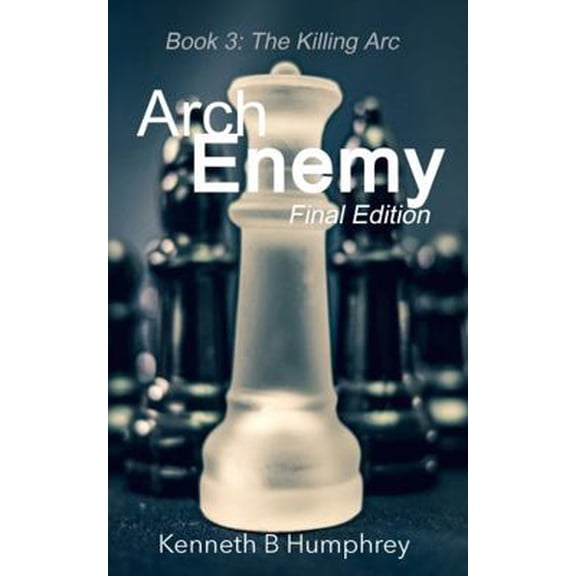 Pre-Owned Arch Enemy: Final Edition (Paperback) 0996365966 9780996365963