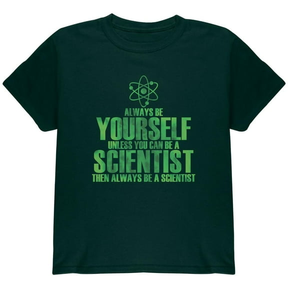 Always Be Yourself Scientist Youth T Shirt Forest Green YLG