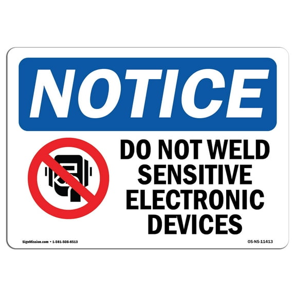 OSHA Notice Sign - Do Not Weld Sensitive Electronic | Plastic Sign | Protect Your Business, Construction Site, Warehouse & Shop Area |  Made in the USA