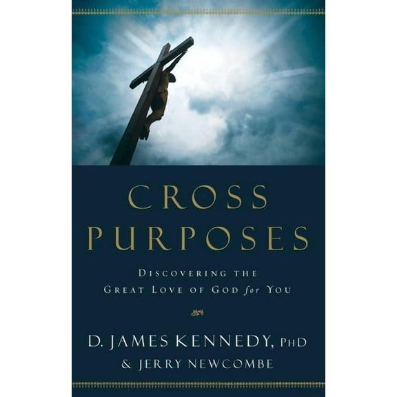 Cross Purposes: Discovering the Great Love of God for You, (Paperback)