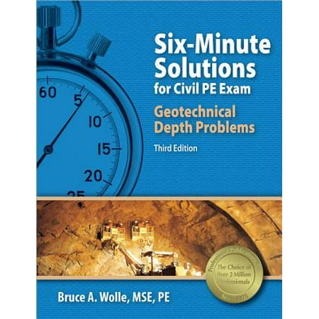 Six-Minute Solutions for Civil PE Exam Geotechnical Depth
