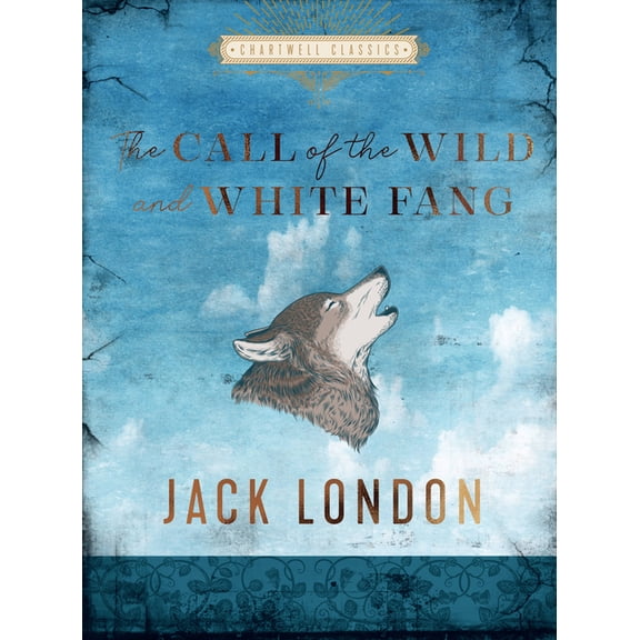 Chartwell Classics The Call of the Wild and White Fang, (Hardcover)