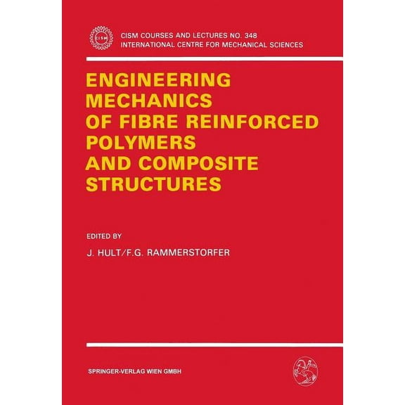 CISM International Centre for Mechanical Engineering Mechanics of Fibre Reinforced Polymers and Composite Structures, Book 348, (Paperback)