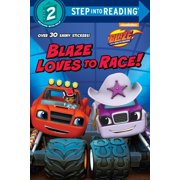 Blaze Loves to Race! (Blaze and the Monster Machines) by Random House Inc