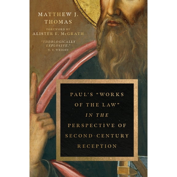 Paul's Works of the Law in the Perspective of Second-Century Reception, (Paperback)