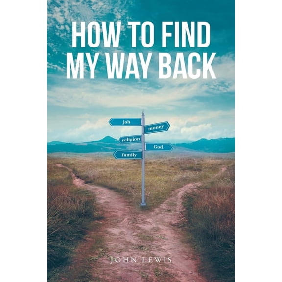 How to Find My Way Back, (Paperback)