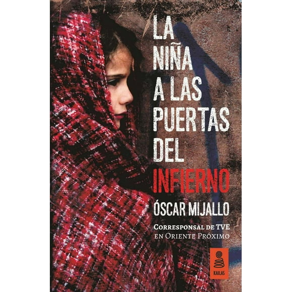 LA NIÑA A LAS PUERTAS DEL INFIERNO KAILAS EDITORIAL OSCAR MIJALLO