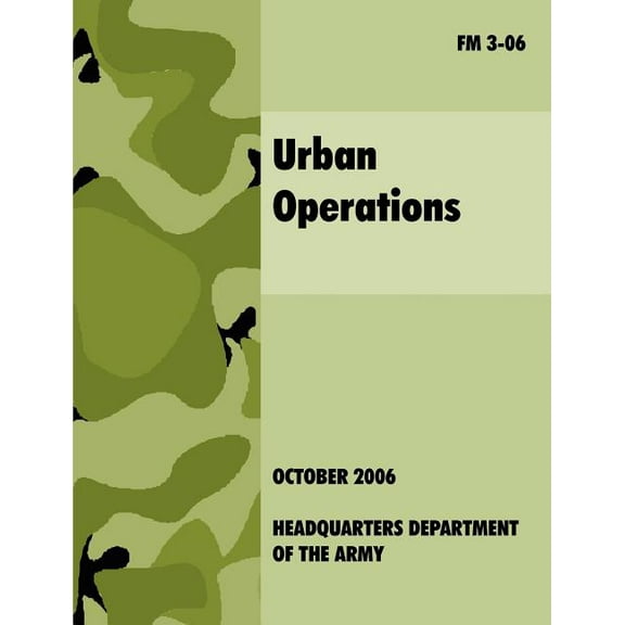 Urban Operations: The Official U.S.Army Field Manual FM 3-06 (Paperback)