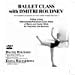 Ballet Class with Dmitri Roudnev: Demonstration of Exercises for Music of Best of Ballet Class, Vol.