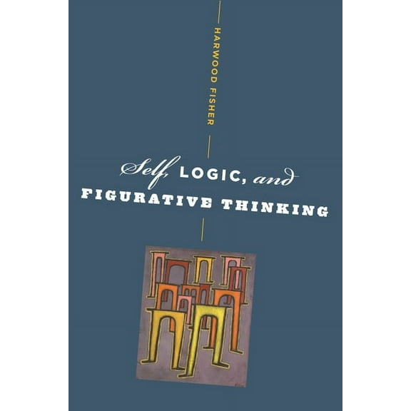 Self, Logic, and Figurative Thinking, (Hardcover)