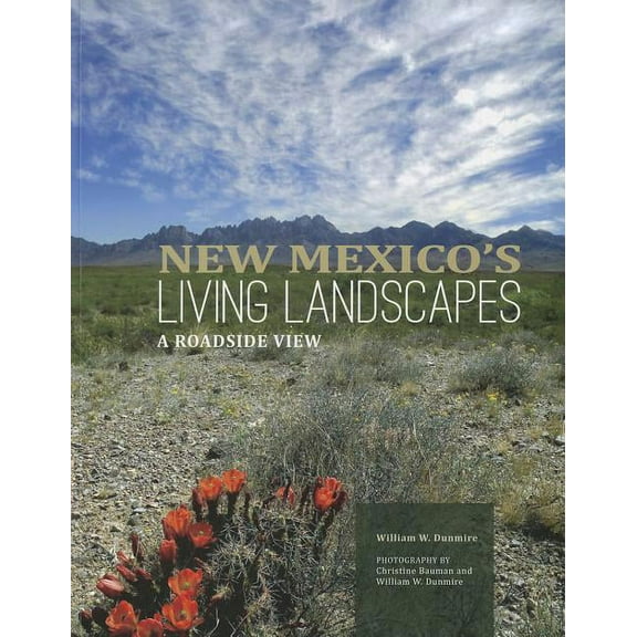 New Mexico's Living Landscapes:  A Roadside View : A Roadside View (Paperback)