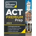 thumbnail image 1 of Pre-Owned Princeton Review ACT Premium Prep, 2023: 8 Practice Tests + Content Review + Strategies (Paperback) 0593516303 9780593516300, 1 of 1