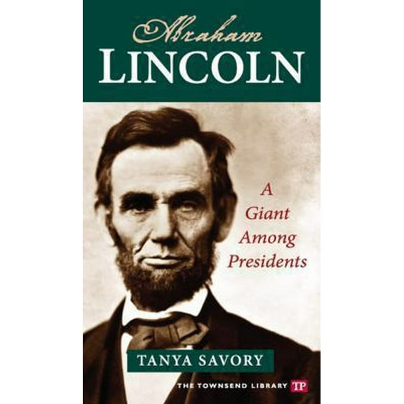Pre-Owned Abraham Lincoln: A Giant Among Presidents (Townsend Library) (Paperback) 1591941806 9781591941804