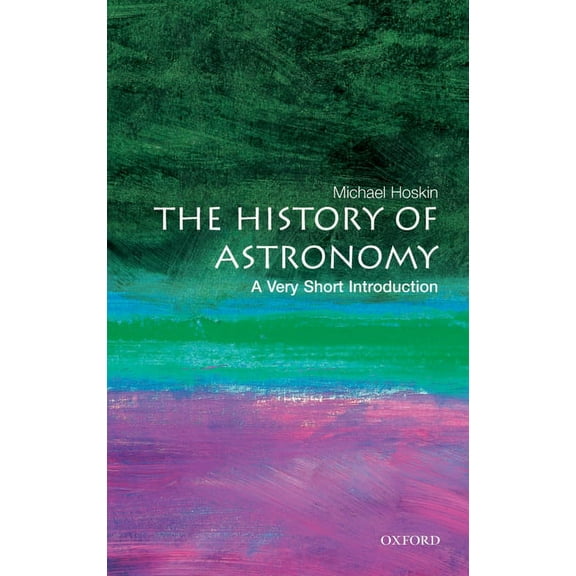 Very Short Introductions The History of Astronomy, (Paperback)