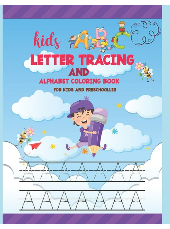 Kids ABC Letter Tracing AND ALPHABET COLORING BOOK FOR KIDS AND PRESCHOLLER: Hand Lettering for Beginners - writing books for kids age 3-5 with 110 pa