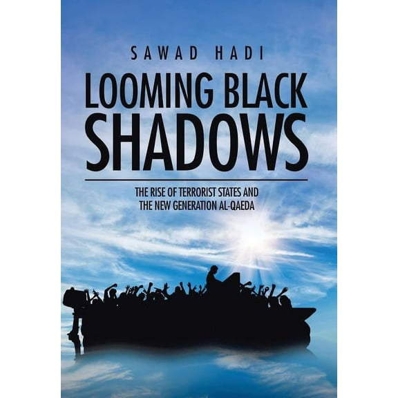 Looming Black Shadows: The Rise of Terrorist States and the New Generation al-Qaeda