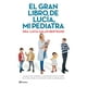 thumbnail image 1 of El Gran Libro de Lucía Planeta Mi Pediatra 9786073900898, 1 of 2