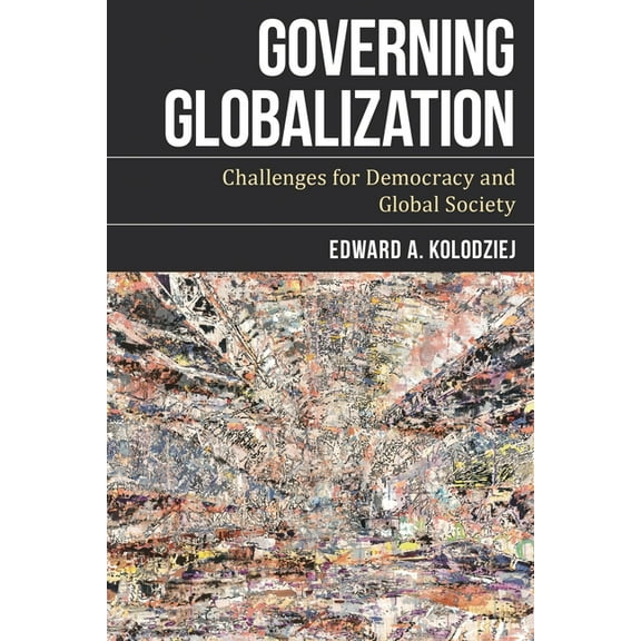Governing Globalization : Challenges for Democracy and Global Society (Paperback)