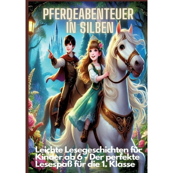 Pferdeabenteuer in Silben: Pferdeabenteuer in Silben: Leichte Lesegeschichten für Kinder ab 6 - Lesen lernen mit Pferden, (Paperback)