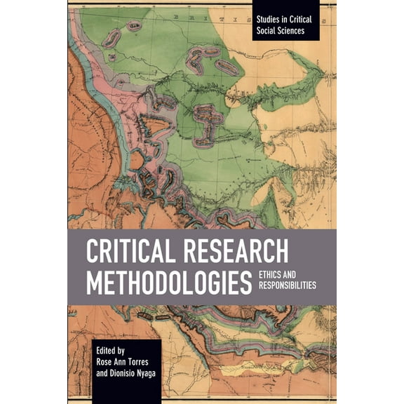 Studies in Critical Social Sciences Critical Research Methodologies: Ethics and Responsibilities, (Paperback)