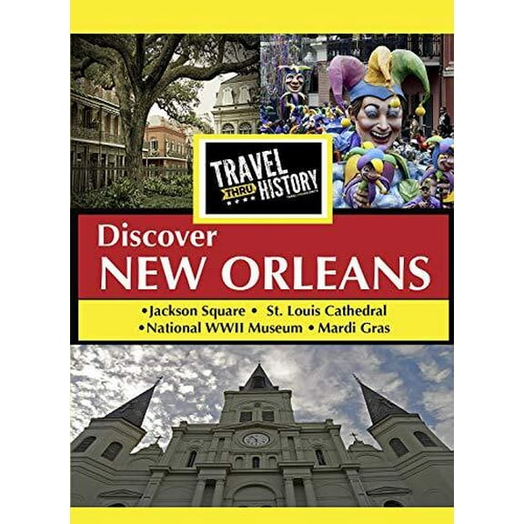 TRAVEL THRU HISTORY Discover New Orleans