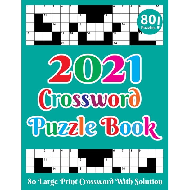 Crossword Puzzle Book 2021 : 80 Large Print Crossword Puzzles Book For  Adults And Seniors: A Special Easy-To-Read Crossword Puzzle Book For Mom,  Dad With Solution (Paperback) - Walmart.com