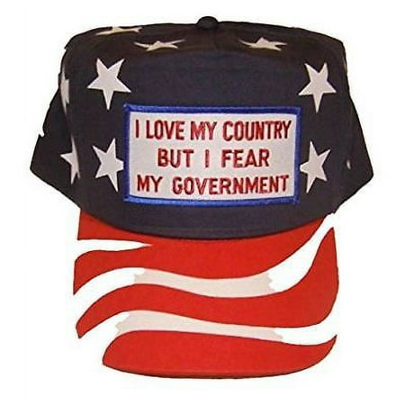 I LOVE MY COUNTRY BUT FEAR I MY GOVERNMENT HAT CAP STAR STRIPES PATRIOTIC