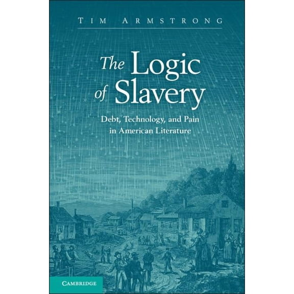 Cambridge Studies in American Literature The Logic of Slavery, (Paperback)
