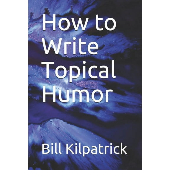 How to Write Topical Humor (Paperback)